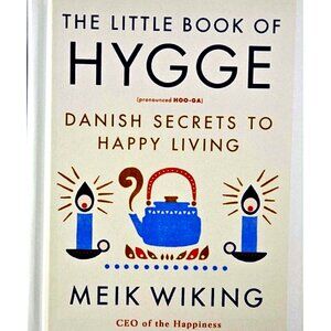 The Little Book of Hygge: Danish Secrets to Happy Living - New Hardcover 2017